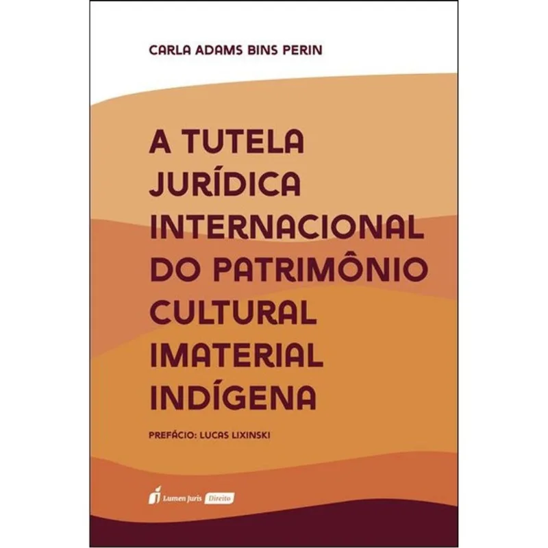 A TUTELA JURÍDICA INTERNACIONAL DO PATRIMÔNIO CULTURAL IMATERIAL INDÍGENA - 2026