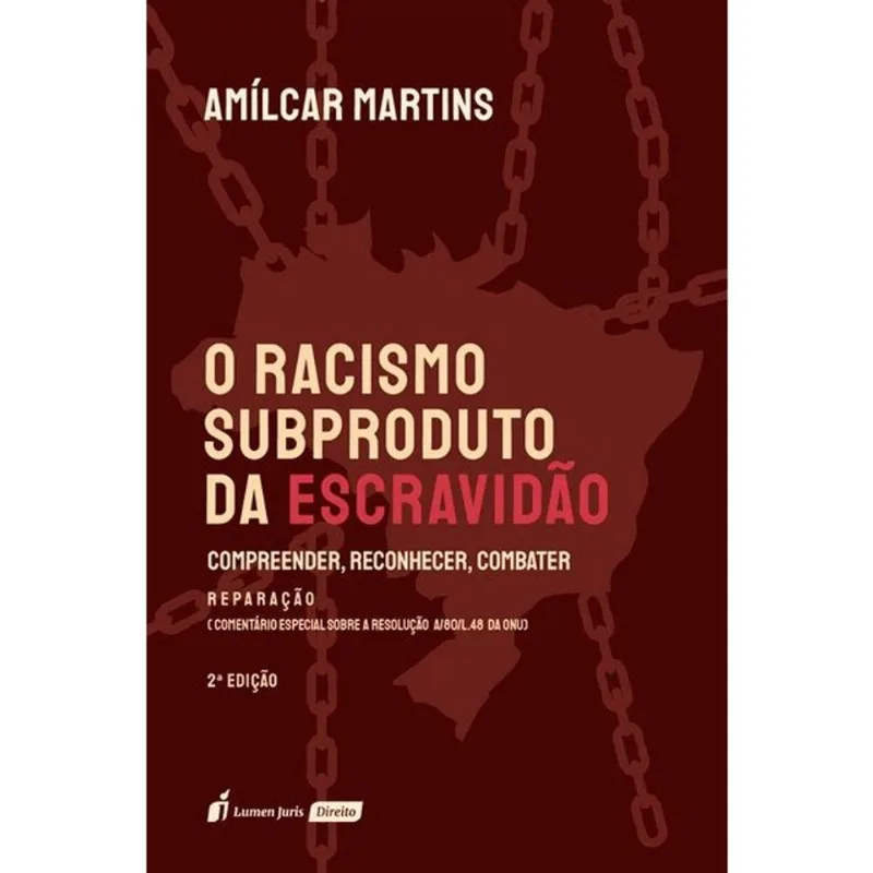 O RACISMO COMO SUBPRODUTO DA ESCRAVIDÃO - 2026