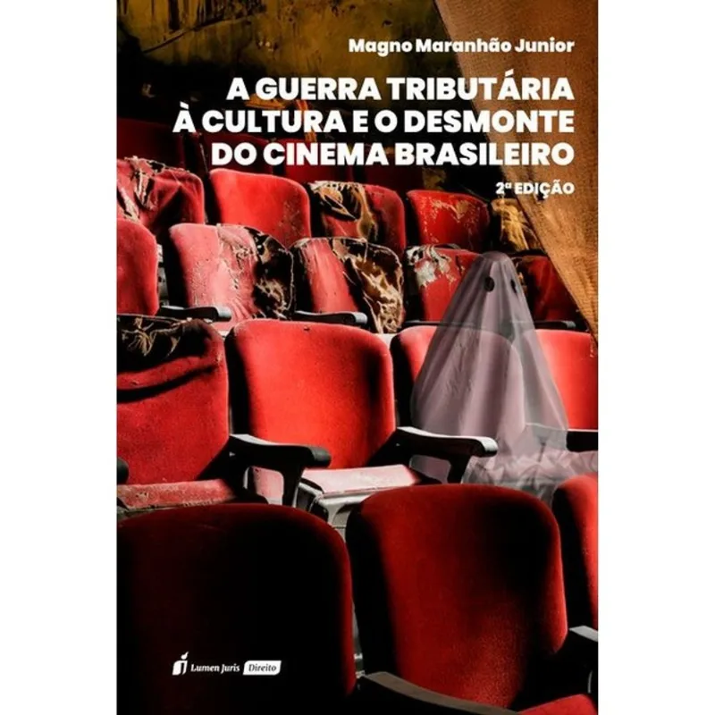 A GUERRA TRIBUTÁRIA À CULTURA E O DESMONTE DO CINEMA BRASILEIRO - 2026