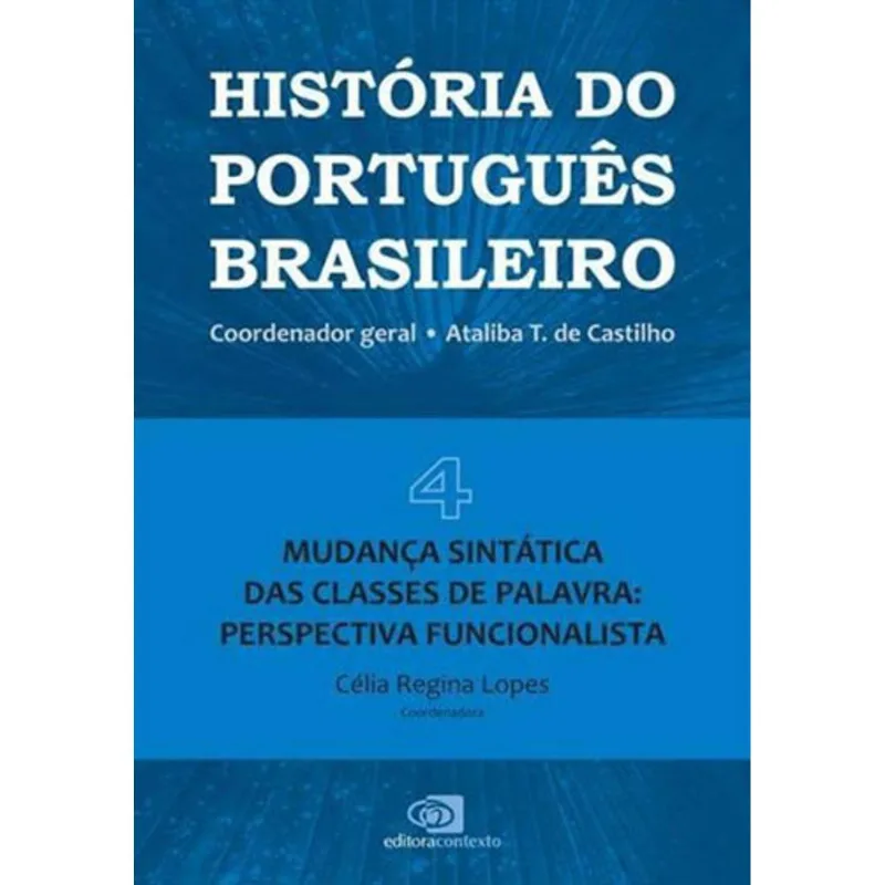 HISTÓRIA DO PORTUGUÊS BRASILEIRO - VOL. 4 - VOL. 4