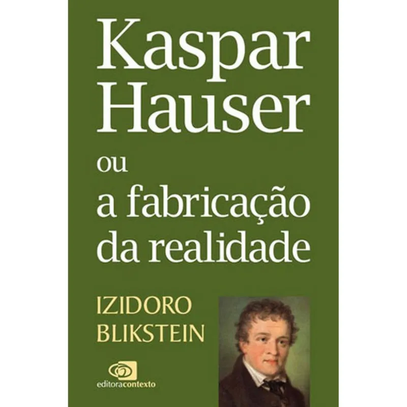 KASPAR HAUSER OU A FABRICAÇÃO DA REALIDADE
