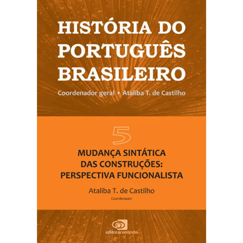 HISTÓRIA DO PORTUGUÊS BRASILEIRO - VOL. 5 - VOL. 5