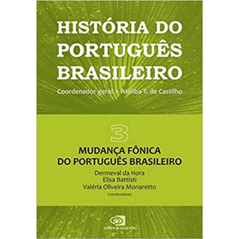 HISTÓRIA DO PORTUGUÊS BRASILEIRO - VOL. 3 - VOL. 3