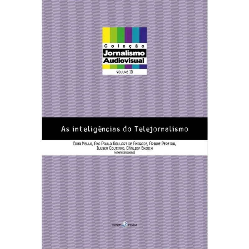 AS INTELIGÊNCIAS DO TELEJORNALISMO - VOL. 18