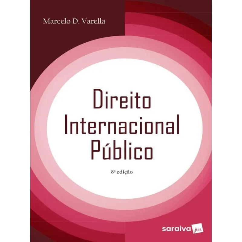 DIREITO INTERNACIONAL PÚBLICO - 8ª EDIÇÃO 2019