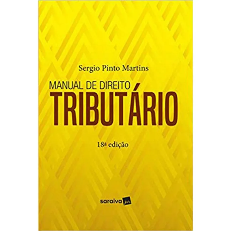 MANUAL DE DIREITO TRIBUTÁRIO - 18ª EDIÇÃO 2019