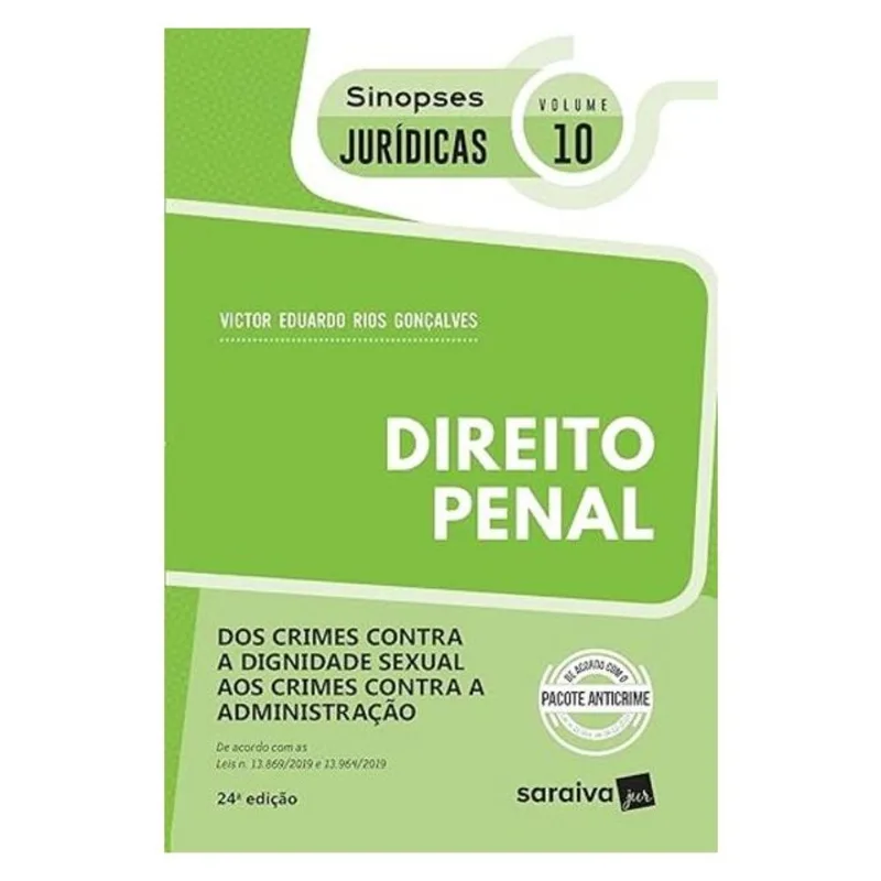 DOS CRIMES CONTRA A DIGNIDADE SEXUAL AOS CRIMES CONTRA A ADMINISTRAÇÃO - COLEÇÃO SINOPSES JURÍDICAS