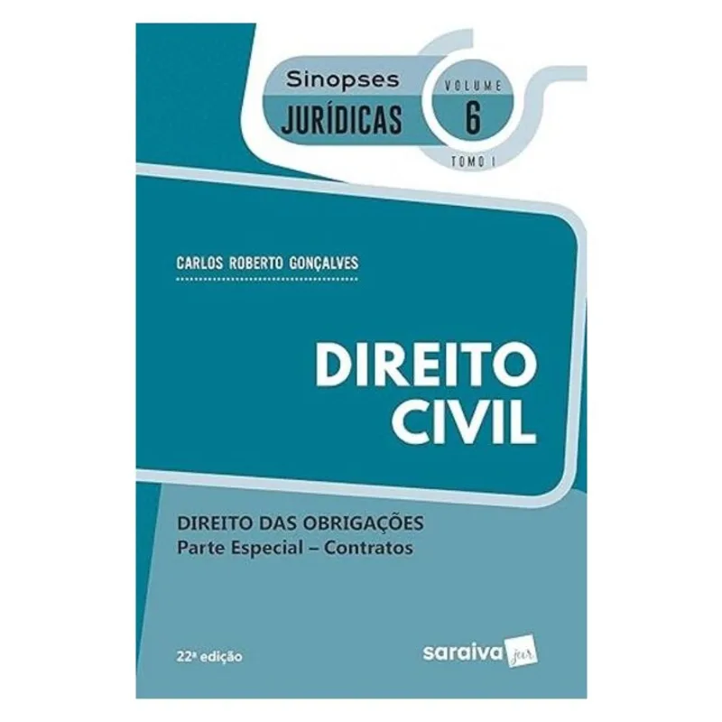SINOPSES - DIREITO CIVIL - DIREITO DAS OBRIGAÇÕES - VOL. 6 - TOMO I - 22ª EDIÇÃO 2020