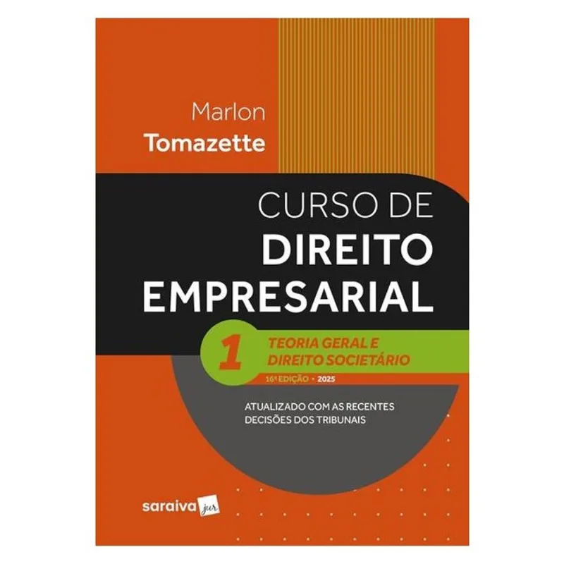 CURSO DE DIREITO EMPRESARIAL - TEORIA GERAL E DIREITO SOCIETÁRIO-VOL.1 - 16ª EDIÇÃO 2025