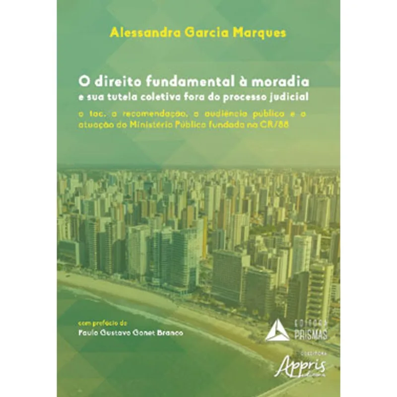O DIREITO FUNDAMENTAL À MORADIA E SUA TUTELA COLETIVA FORA DO PROCESSO JUDICIAL