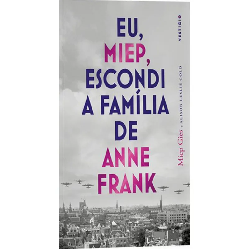 EU, MIEP, ESCONDI A FAMÍLIA DE ANNE FRANK