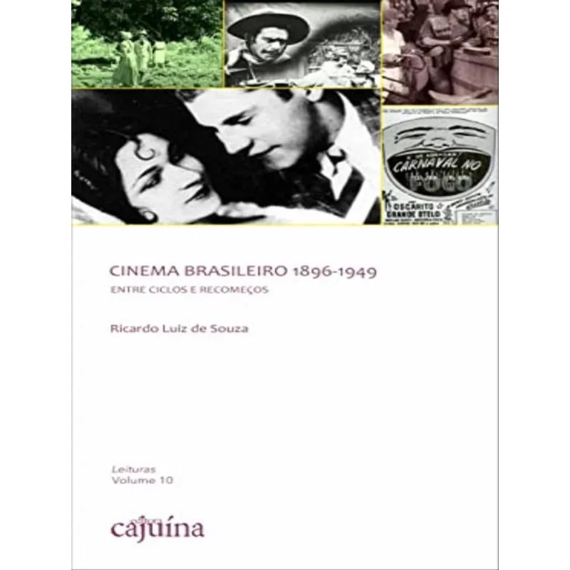 CINEMA BRASILEIRO 1896-1949 - ENTRE CICLOS E RECOMEÇOS