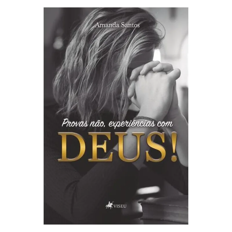 PROVAS NÃO, EXPERIÊNCIAS COM DEUS