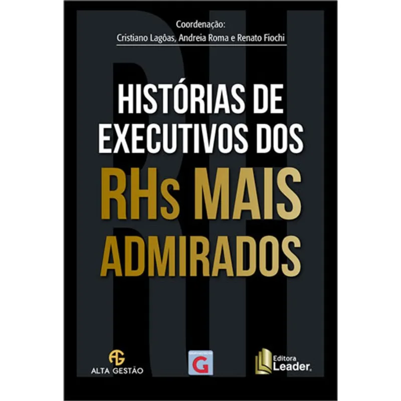 HISTÓRIAS DE EXECUTIVOS DOS RHS MAIS ADMIRADOS