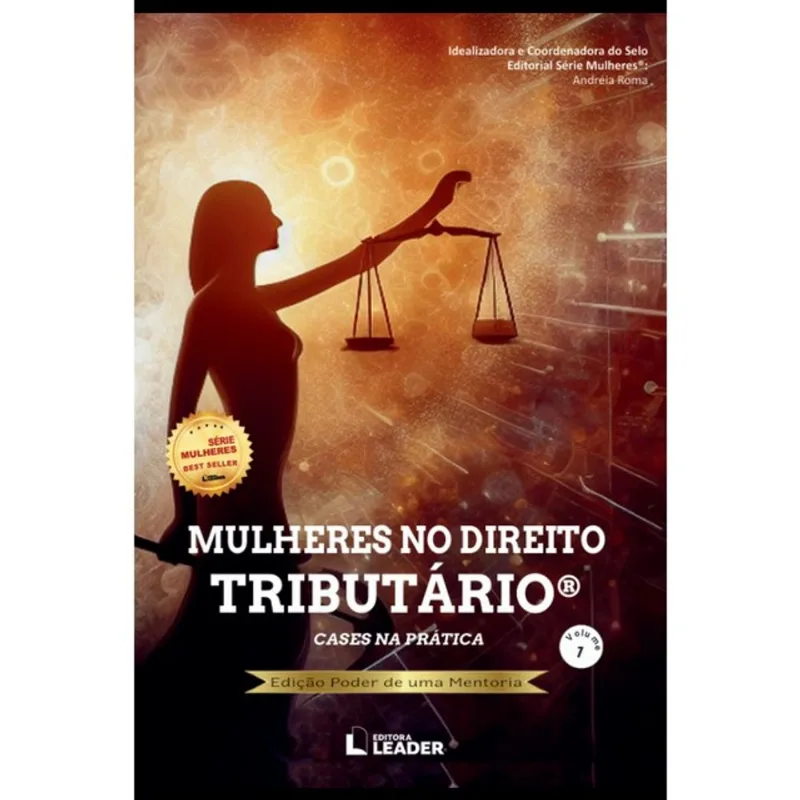 MULHERES NO DIREITO TRIBUTÁRIO - VOLUME 1 - MENTORIA - VOL. 1