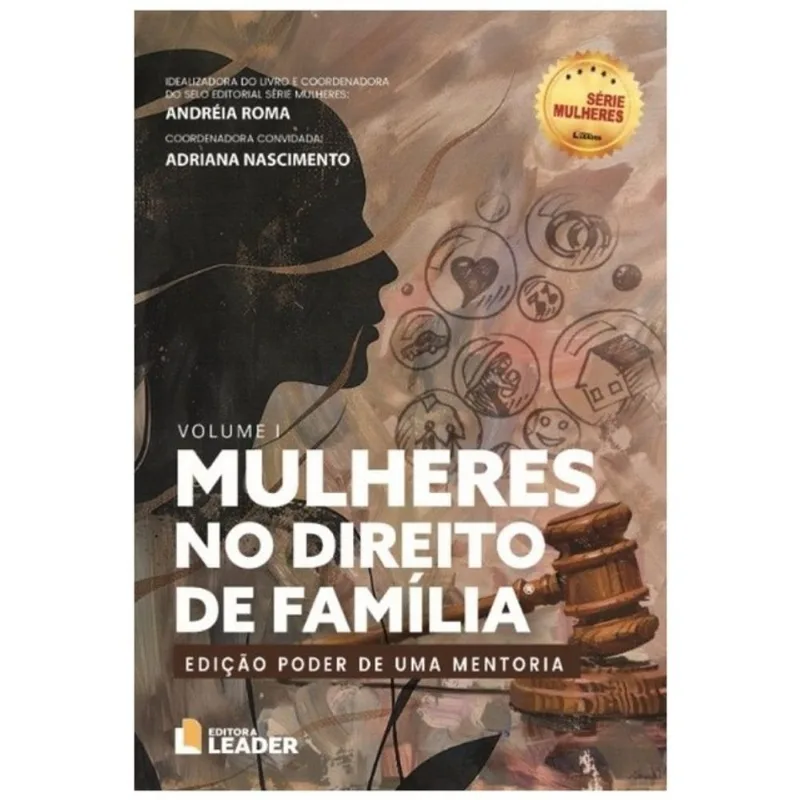 MULHERES NO DIREITO DE FAMÍLIA - EDIÇÃO PODER DE UMA MENTORIA - 2025 - VOL. 1