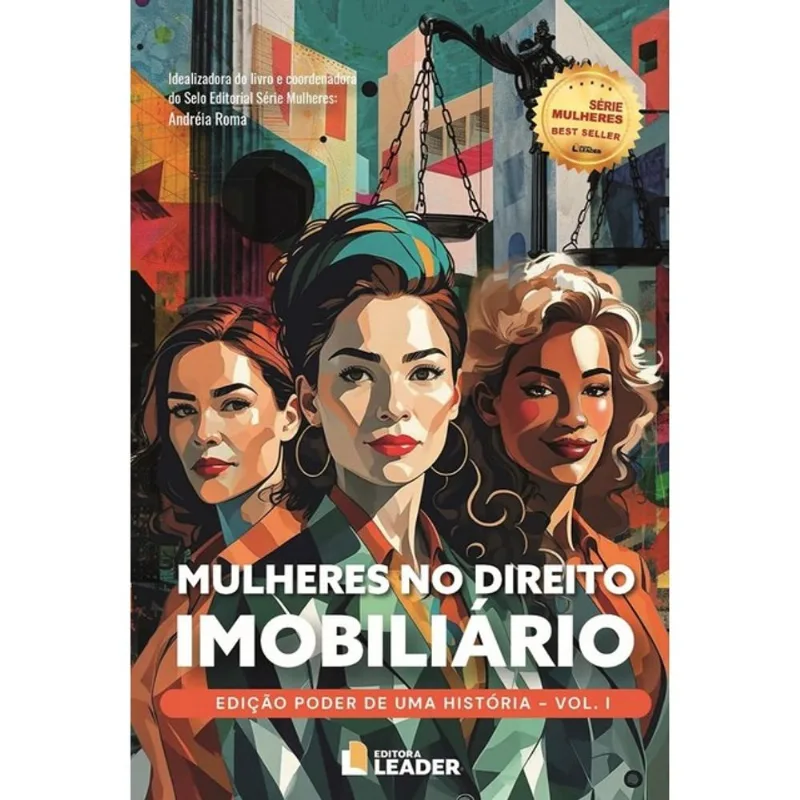 MULHERES NO DIREITO IMOBILIÁRIO VOLUME 1 - EDIÇÃO PODER DE UMA HISTÓRIA - VOL. 1