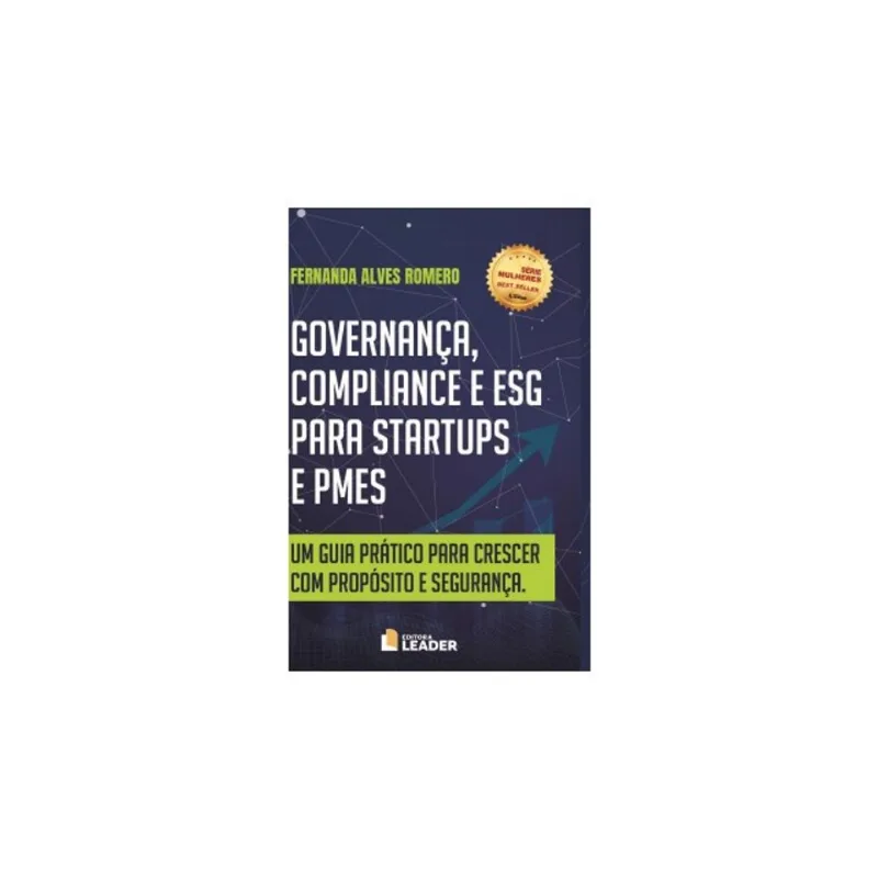 LIVRO GOVERNANÇA, COMPLIANCE E ESG PARA STARTUPS E PMES - FERNANDA ALVES ROMERO