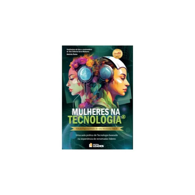 MULHERES NA TECNOLOGIA, VOLUME II - EDIÇÃO PODER DE UMA MENTORIA