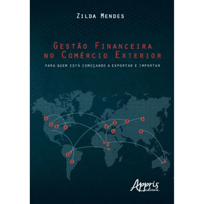 GESTÃO FINANCEIRA NO COMÉRCIO EXTERIOR: PARA QUEM ESTÁ COMEÇANDO A EXPORTAR E IMPORTAR