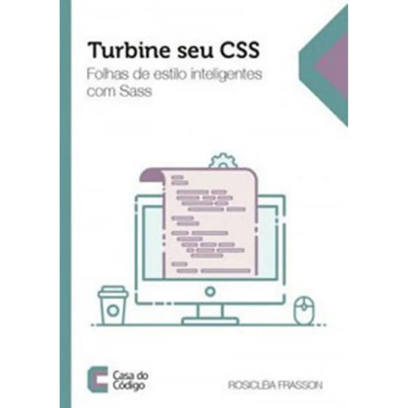 TURBINE SEU CSS - FOLHAS DE ESTILO INTELIGENTES COM SASS