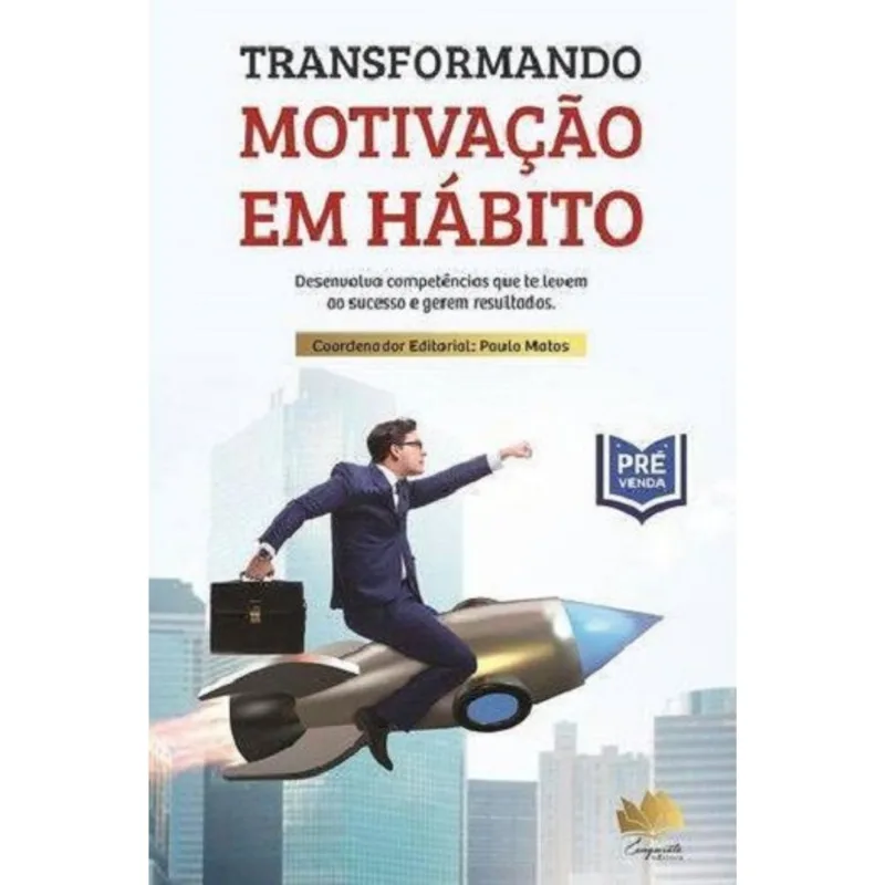 TRANSFORMANDO MOTIVAÇÃO EM HÁBITO