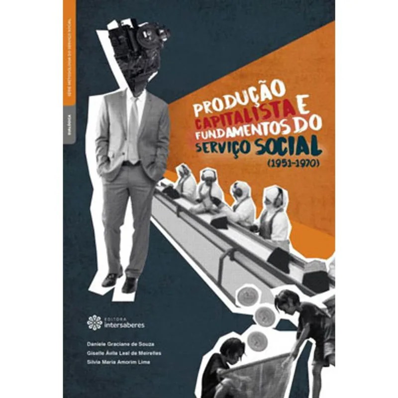 PRODUÇÃO CAPITALISTA E FUNDAMENTOS DO SERVIÇO SOCIAL (1951-1970)