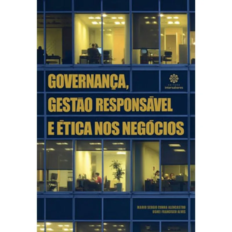 GOVERNANÇA, GESTÃO RESPONSÁVEL E ÉTICA NOS NEGÓCIOS