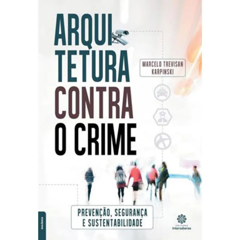 ARQUITETURA CONTRA O CRIME: