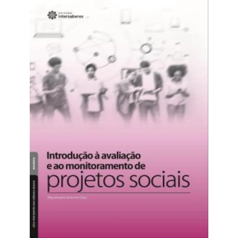 INTRODUÇÃO À AVALIAÇÃO E AO MONITORAMENTO DE PROJETOS SOCIAIS