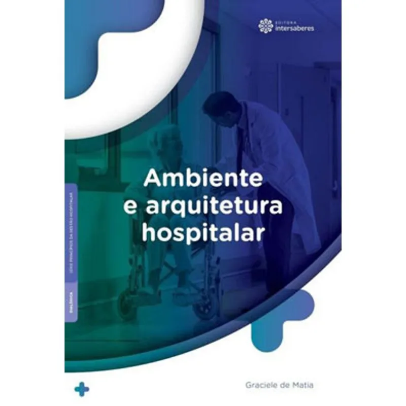 AMBIENTE E ARQUITETURA HOSPITALAR