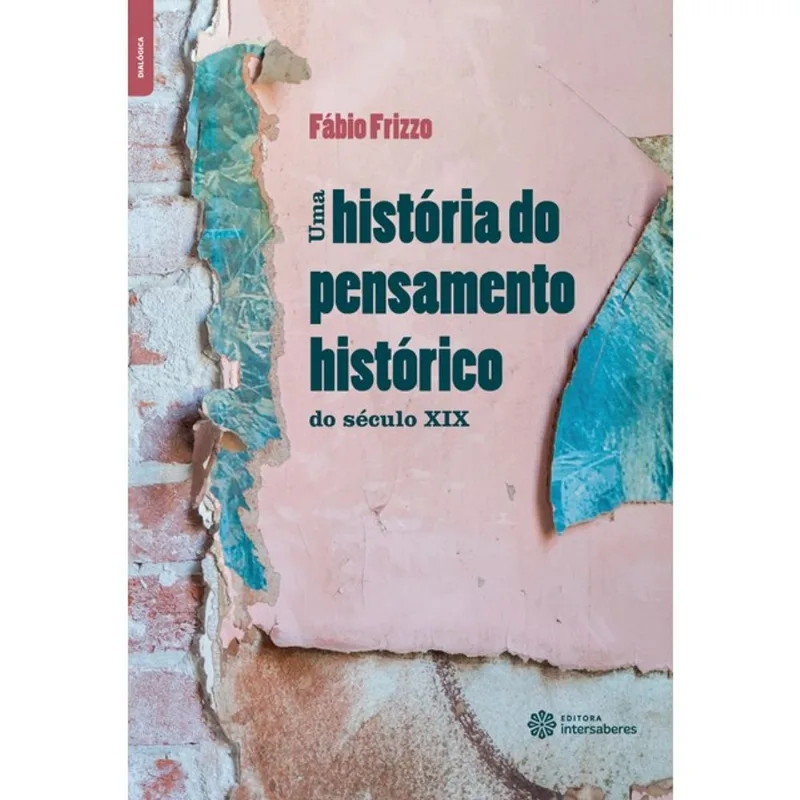 UMA HISTÓRIA DO PENSAMENTO HISTÓRICO DO SÉCULO XIX