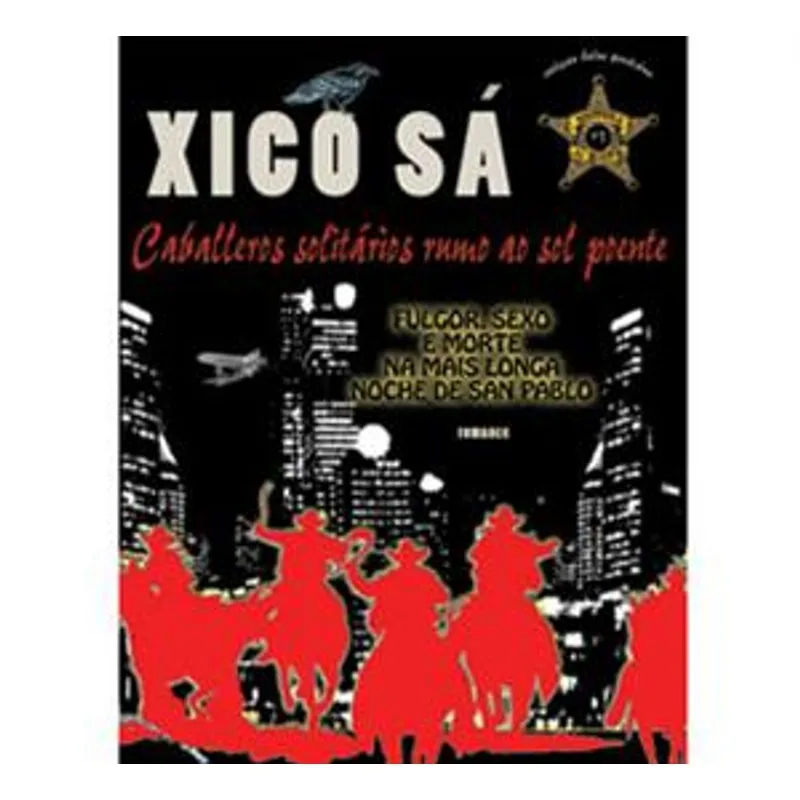 Caballeros Solitarios Rumo Ao Sol Poente - Fulgor, Sexo Morte na Mais Longa Noche de San Pablo
