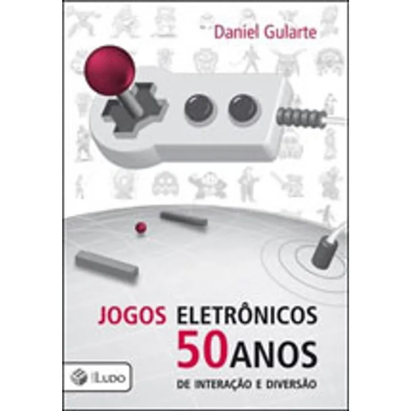 JOGOS ELETRONICOS - 50 ANOS DE INTERAÇAO E DIVERSAO