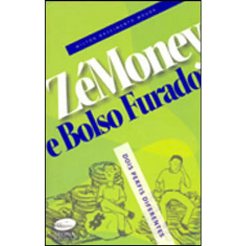 ZE MONEY E BOLSO FURADO - DOIS PERFIS DIFERENTES