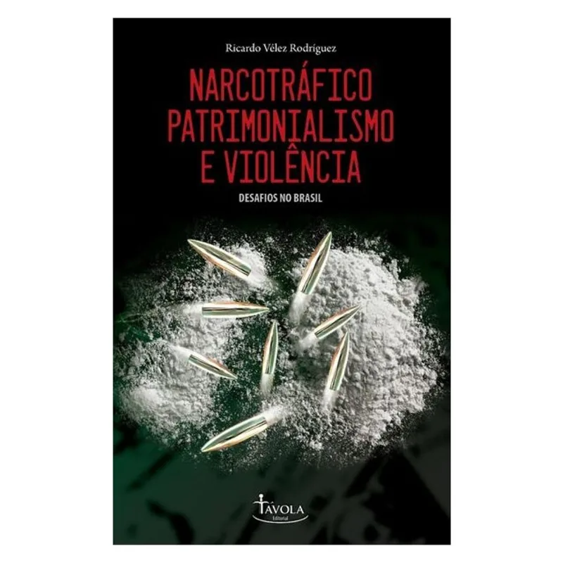 NARCOTRÁFICO, PATRIMONIALISMO E VIOLÊNCIA