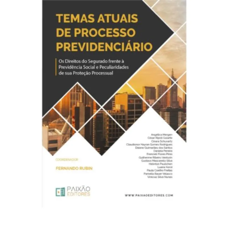 TEMAS ATUAIS DE PROCESSO PREVIDENCIÁRIO