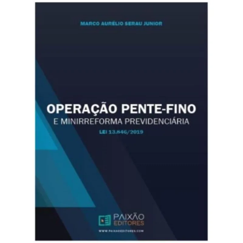 OPERAÇÃO PENTE-FINO E MINIRREFORMA PREVIDENCIÁRIA