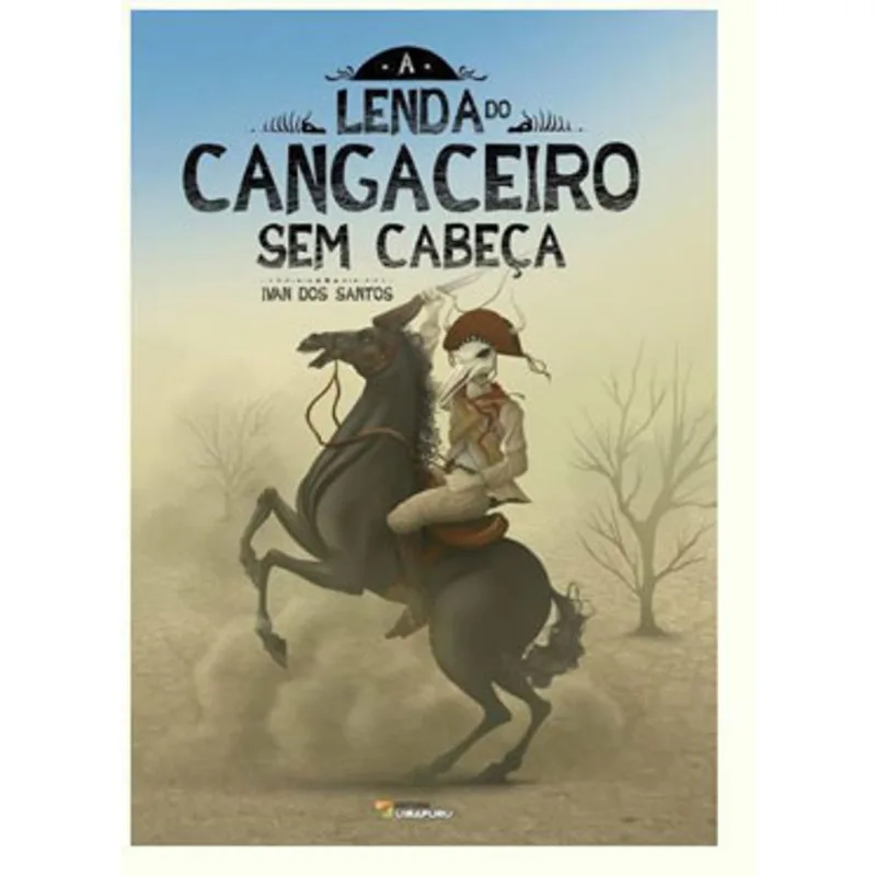 A LENDA DO CANGACEIRO SEM CABEÇA