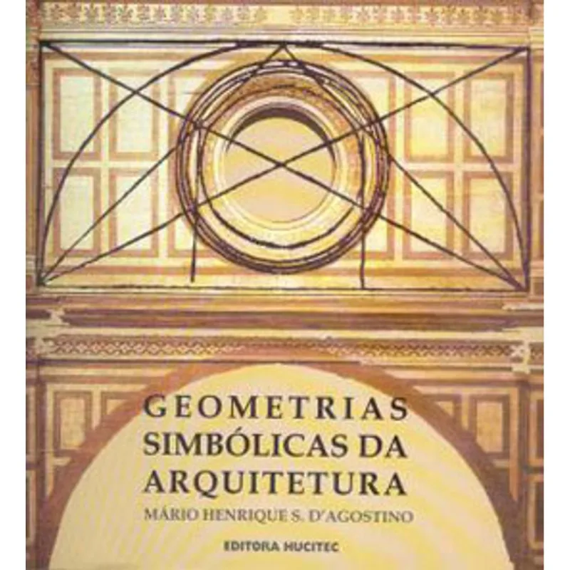 GEOMETRIAS SIMBÓLICAS DA ARQUITETURA