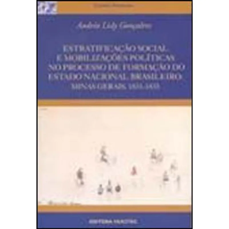 ESTRATIFICAÇÃO SOCIAL E MOBILIZAÇÕES POLÍTICAS NO PROCESSO DE FORMAÇÃO DO ESTADO NACIONAL BRASILEIRO