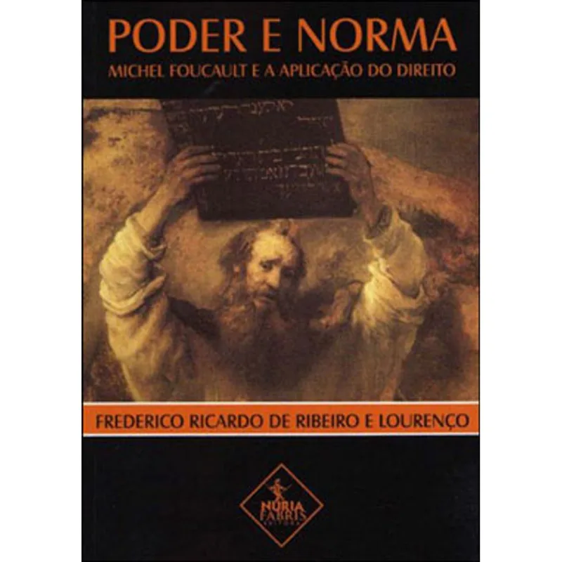 PODER E NORMA - MICHEL FOUCAULT E A APLICAÇAO DO DIREITO