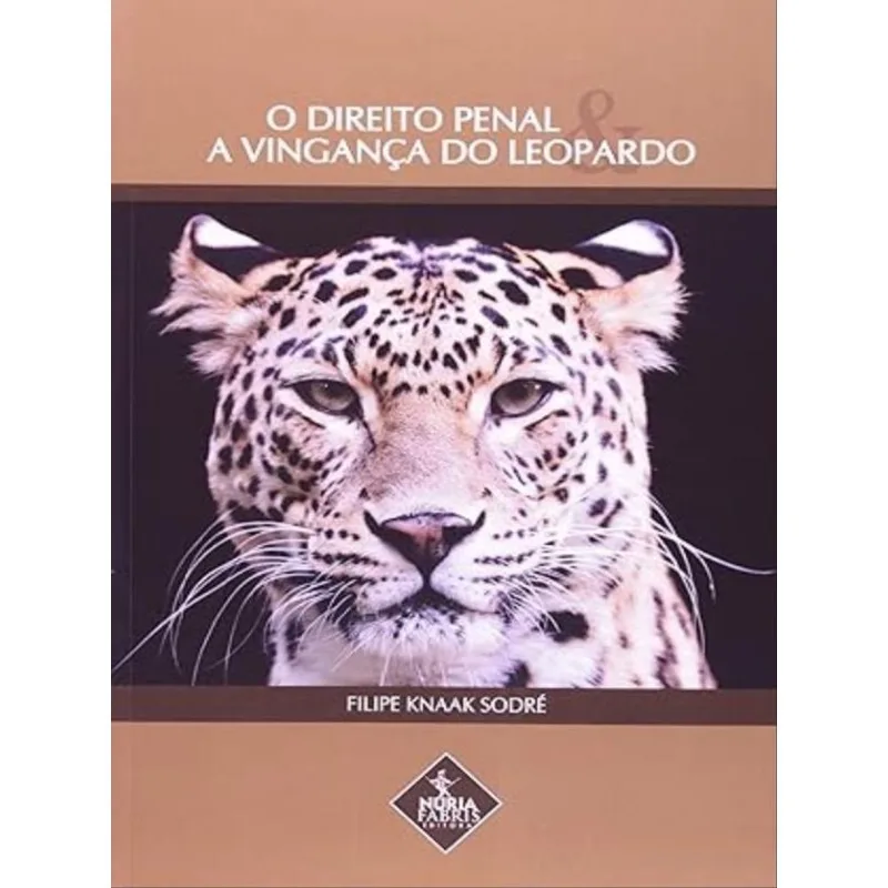 O DIREITO PENAL E A VINGANÇA DO LEOPARDO