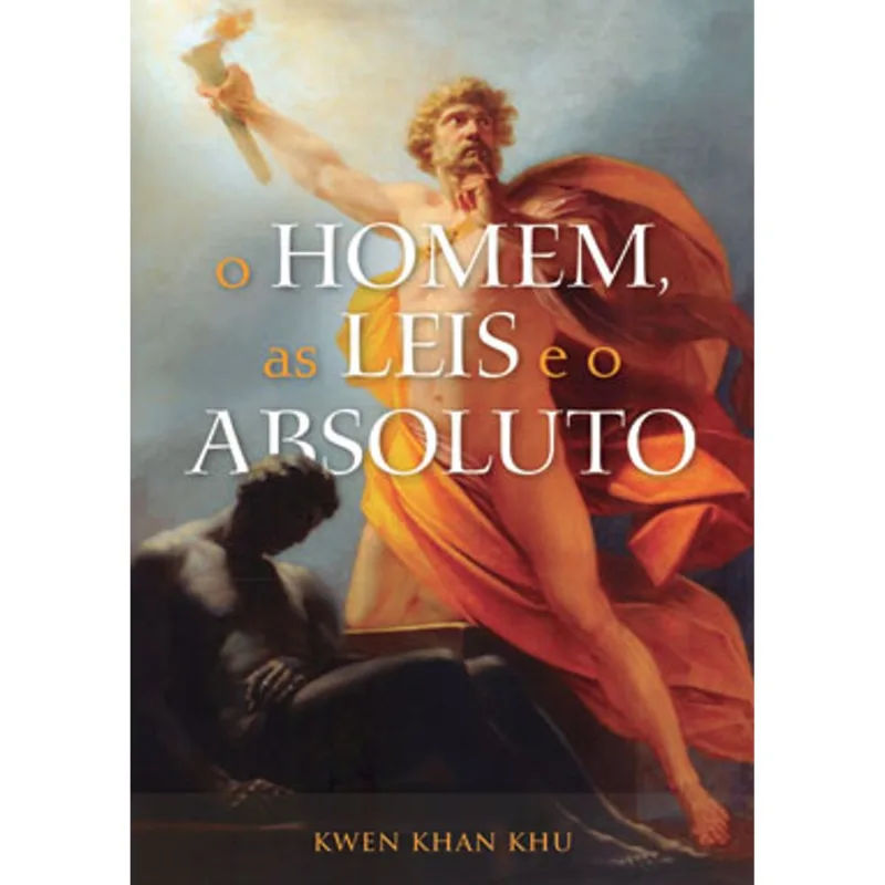 O HOMEM, AS LEIS E O ABSOLUTO