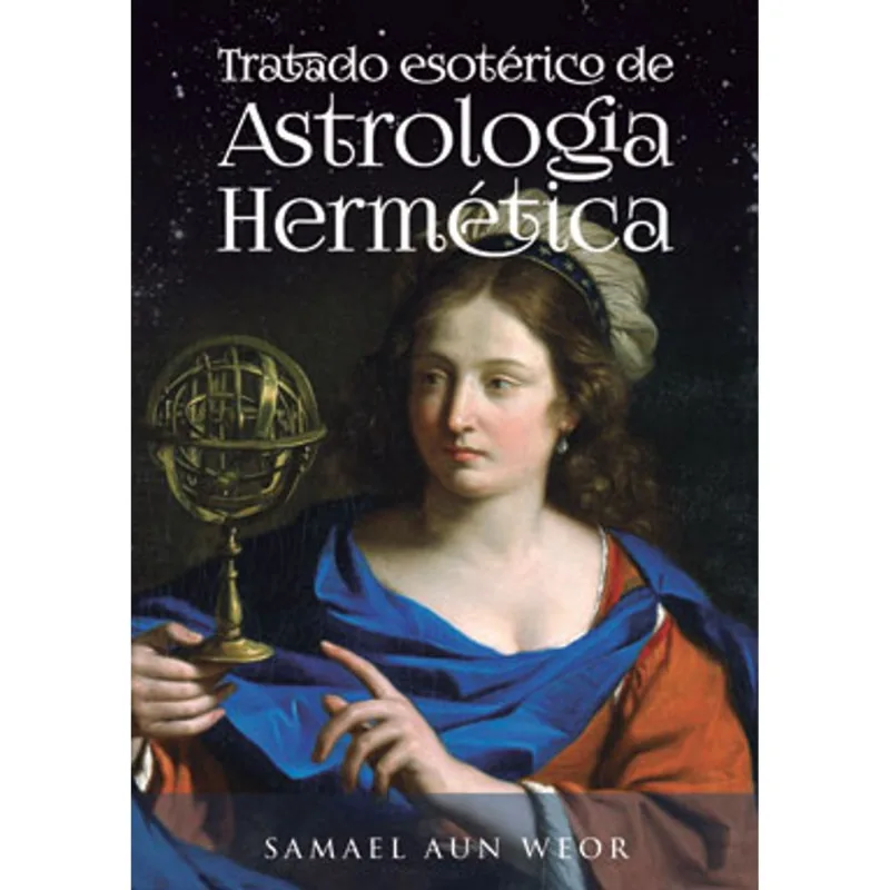 TRATADO ESOTÉRICO DE ASTROLOGÍA HERMÉTICA