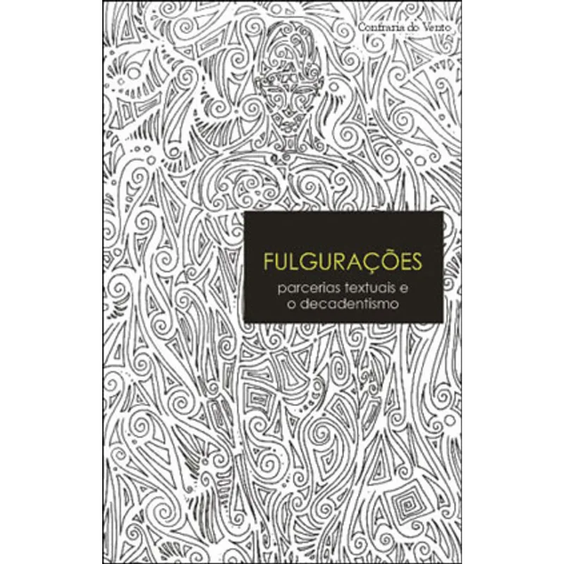 FULGURAÇOES - PARCERIAS TEXTUAIS E O DECADENTISMO