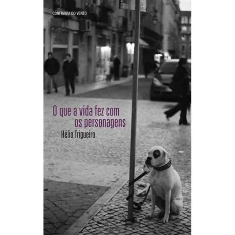 Que a Vida Fez com os Personagens, o O Que a Vida Fez com os Personagens