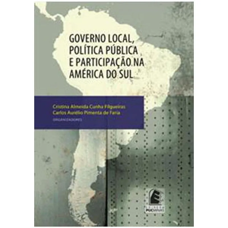 GOVERNO LOCAL, POLITICA PUBLICA E PARTICIPAÇAO NA AMERICA DO SUL