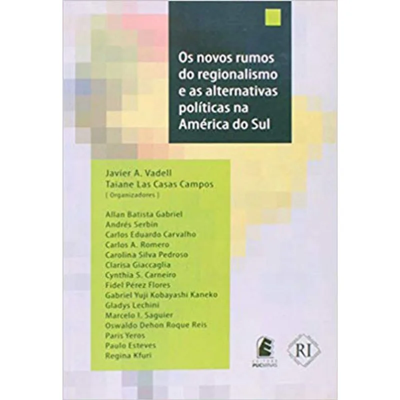 NOVOS RUMOS DO REGIONALISMO E AS ALTERNATIVAS POLITICAS NA AMERICA DO SUL, OS