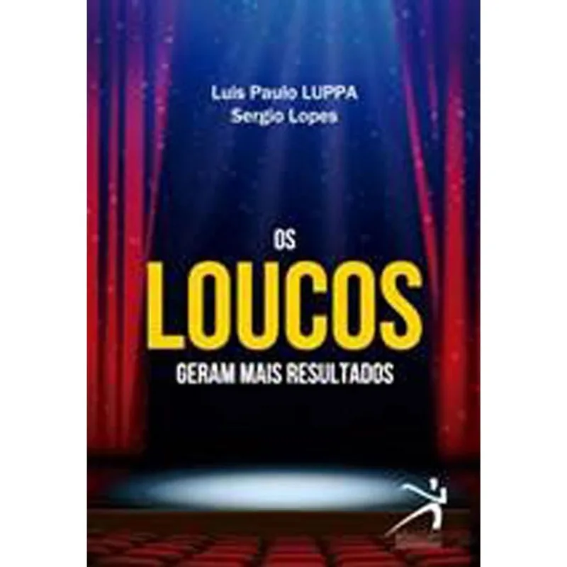 LOUCOS GERAM MAIS RESULTADOS, OS